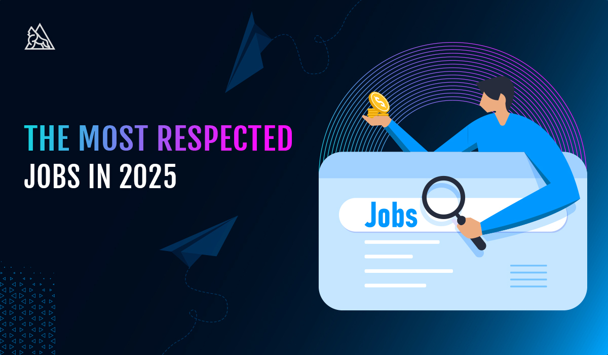 The Most Respected Jobs in 2025: Top Careers Shaping the Future