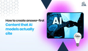 How to create answer first content that AI models actually cite 1