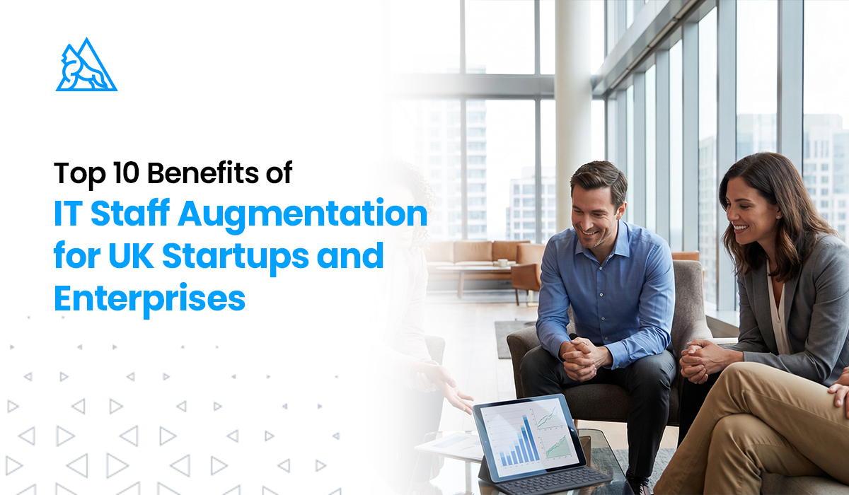 Top 10 Benefits of IT Staff Augmentation for UK Startups and Enterprises
