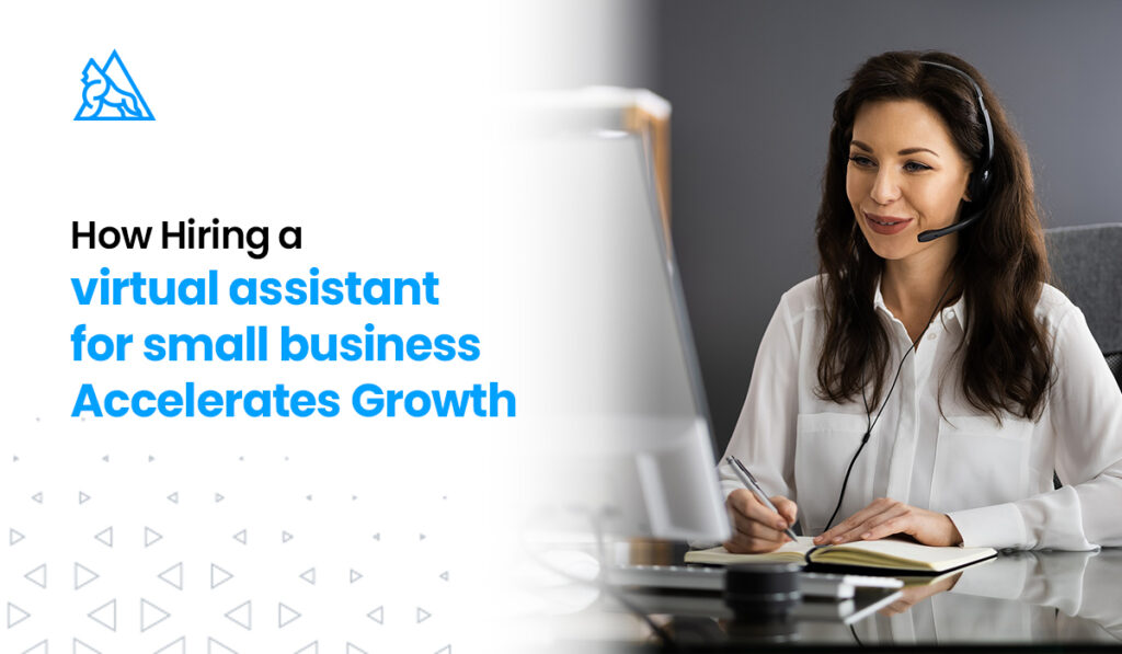 How Hiring a Virtual Assistant for Small Business Accelerates Growth