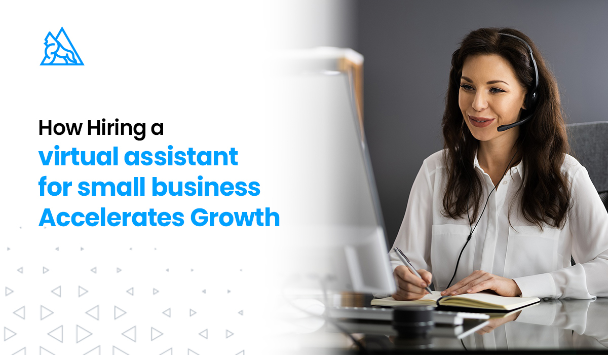 How Hiring a Virtual Assistant for Small Business Accelerates Growth